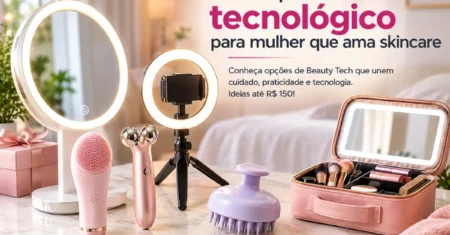 Melhor presente tecnológico para skincare: 7 ideias para quem ama cuidar da pele